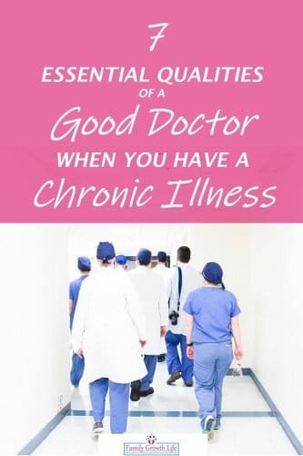 What are the qualities a doctor ought to have if you have a chronic illness? Find 7 essential values a doctor should have to treat chronic illness patients.